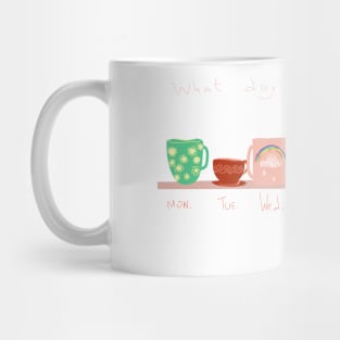 Cup of the day! Mug